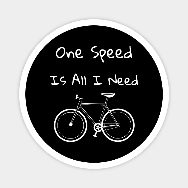 One Speed Is All I Need Magnet by Catchy Phase